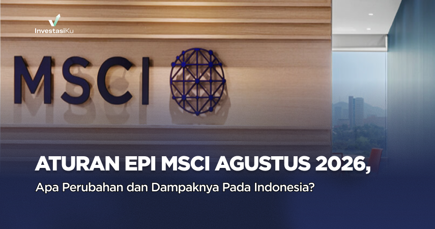 Aturan EPI MSCI Agustus 2026, Apa Perubahan dan Dampaknya ke Indonesia?